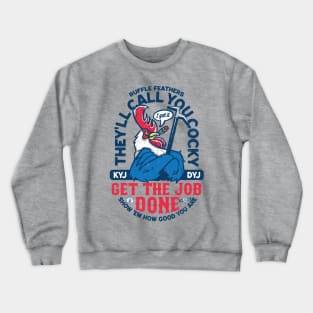 They'll call you Cocky Crewneck Sweatshirt